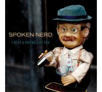 Spoken Nerd I Need a Friend Like You (CD) Album