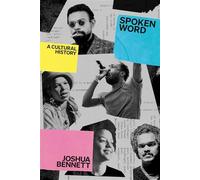 Spoken word: a cultural history - Bennett Joshua