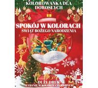 Spokój w kolorze Świąt Bożego Narodzenia - Duży druk - Wydanie w kolorze czerwonym: Świąteczna kolorowanka na relaks, odprężenie i uważność | Spokojne ... spokoju | Calm in the Color Christmas