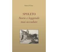 Spoleto: Storie e leggende mai accadute