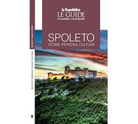 Spoleto. Storie, persone, cultura. Le guide ai sapori e ai piaceri