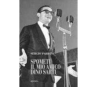 Spometi: il mio amico Dino Sarti