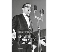 Spometi: il mio amico Dino Sarti