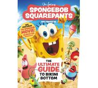 SpongeBob SquarePants In Focus: The Ultimate Guide to Bikini Bottom: | Special Edition Magazine Fanbook | Episode Rundown & Movie Preview