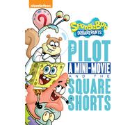 SpongeBob SquarePants: The Pilot, A Mini-Movie and the SquareShorts