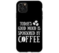 Sponsored By Coffee Quote Good Mood Positive Coffee Beans Custodia per iPhone 11 Pro Max