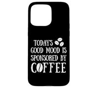Sponsored By Coffee Quote Good Mood Positive Coffee Beans Custodia per iPhone 15 Pro Max