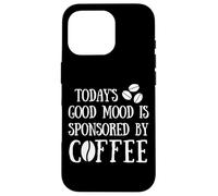 Sponsored By Coffee Quote Good Mood Positive Coffee Beans Custodia per iPhone 16 Pro