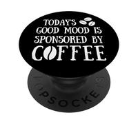 Sponsored By Coffee Quote Good Mood Positive Coffee Beans PopSockets PopGrip Adesivo