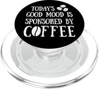 Sponsored By Coffee Quote Good Mood Positive Coffee Beans PopSockets PopGrip per MagSafe