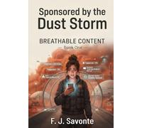 Sponsored by the Dust Storm: A Funny Science Fiction Satire About Mars, Artificial Intelligence, Social Media, and Survival