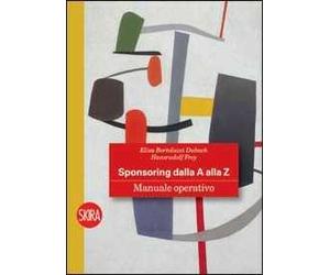 Sponsoring dalla A alla Z. Manuale operativo