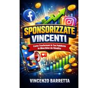 Sponsorizzate Vincenti: Come trasformare le tue pubblicità in macchine da vendita