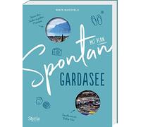Spontan mit Plan - Gardasee. Verborgene Orte, Weingüter und Traumstrände - die besten Insider-Tipps abseits der Massen: 1