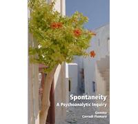 Spontaneity: A Psychoanalytic Inquiry