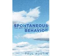 Spontaneous Behavior: The Art and Craft of Acting