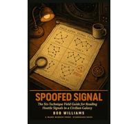 Spoofed Signal: The Six-Technique Field Guide for Reading Hostile Signals in a Civilian Galaxy