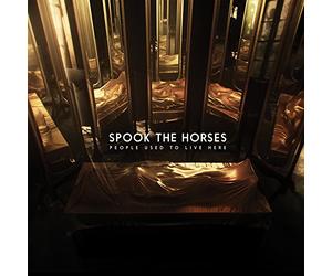 Spook the Horses - People Used To Live Here
