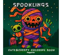 Spooklings: Cute Creepy Creatures Coloring Book for Adults and Teens with Bold and Easy Halloween Designs Featuring Adorable Spooky Monsters in Cozy Scenes