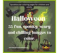 Spooktacular Halloween Coloring Pages for Adults and Kids: 33 fun, spooky, scary and chilling images to color.