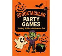 Spooktacular Party Games: A Goofy Guide to Halloween Fun