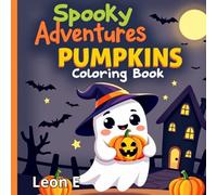 Spooky Adventures Coloring Book: Pumpkins: Fun and Easy Halloween Coloring Pages for Kids Ages 4-10