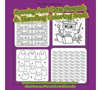 Spooky and Cute Swatch & Blending Coloring Book | Halloween Palette Tester for Markers, Pencils & Blends: Halloween Palette Tester | Marker, Pencil & ... Pages | 40+ Unique Spooky-Cute Designs
