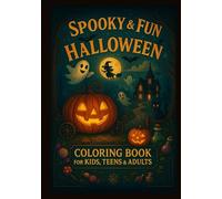 Spooky and Fun Halloween: Coloring Book with Pumpkins, Ghosts, Witches, Haunted Houses and Spooky Scenes for Kids, Teens and Adults | Fun and Relaxing Halloween Activity & Perfect Gift Idea