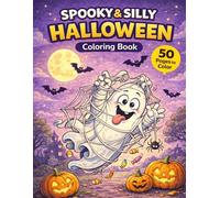 Spooky and Silly Halloween Coloring Book: Funny Vampires, Clumsy Ghosts, and Ridiculous Monsters Having the Worst Halloween Ever