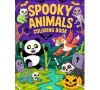 Spooky animals Coloring Book: Creepy Cute Animal Illustrations for Halloween enjoy, Relaxation and Creative Coloring