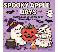 Spooky Apple Days Cozy Bold & Easy Coloring Book for Kids and Adults: 40 Cute and Cozy Ghostly Designs to Color and Relax