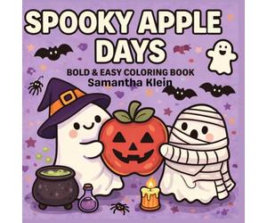 Spooky Apple Days Cozy Bold & Easy Coloring Book for Kids and Adults: 40 Cute and Cozy Ghostly Designs to Color and Relax