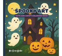 Spooky Art | Coloring Book for Kids | Halloween Book | Gift for Kids: Cute and Comfy Coloring Book