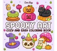 Spooky Art: Cozy Vibes Coloring Book Featuring Cute Doodles, Spooky Stuff, and Cuddle Characters for Relaxation and Stress Relief Fun