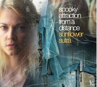 Spooky Attraction from a Dista - Sunflower Sutra