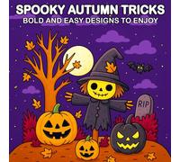 Spooky Autumn Tricks Bold and Easy Designs to Enjoy: A Fun and Relaxing Halloween-Themed Coloring Book with Bold Lines and Trick-or-Treat Vibes for Teens and Adults