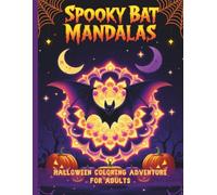 Spooky Bat Mandala Coloring Book: Intricate Halloween Bat Mandala Designs for Adults to Color and Unwind