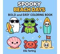 Spooky Beach Days Halloween Coloring Book: Bold and Easy Designs for Kids & Adults | Cute Ghosts, Monsters & Summer Beach Fun