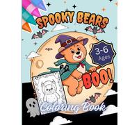 Spooky Bears Coloring Book: Magical, Cute & Cozy Bears Halloween illustrations to Color | For Kids Ages 3 - 6