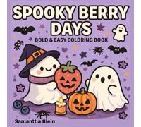 Spooky Berry Days Bold & Easy Coloring Book for Kids and Adults: Cozy Designs Featuring Cute Ghosts, Sweet Treats and Berry Scenes for Relaxation