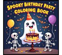 Spooky Birthday Party Coloring Book for Kids: : Funny Ghosts, Cakes, and Balloons to Color - Bold and Easy Halloween Birthday Fun for Boys and Girls Ages 3-8