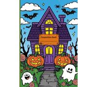 Spooky but Sweet Haunted House Kids Composition Notebook | 6x9 | 150 Pages | Cute Halloween Journal for Writing & Drawing