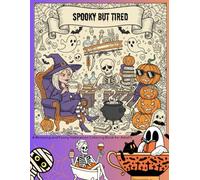 Spooky but Tired: A Funny Halloween Coloring Book for Exhausted Adults Feeling a little