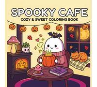 Spooky Cafe: Cozy & Sweet Coloring Book: Bold and Easy Halloween Designs with Cute Ghosts, Pumpkins, and Autumn Vibes for Kids, Teens, and Adults
