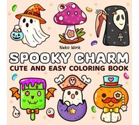 Spooky Charm: Fun and Easy Coloring Book for Adults and Teens Featuring Cute Creepy Characters, Cozy Vibes, and Spooky Stuff Designs for Relaxation and Stress Relief