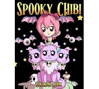 Spooky Chibi Coloring Book: Adorable Kawaii Anime Coloring Pages Featuring Playful Halloween Girls And Festive Scenes For Kids And Adults To Enjoy And Relax