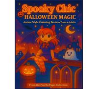 Spooky Chic Halloween Magic: Anime Style Coloring Book for Teens & Adults: Enchanting Scenes, Cute Monsters, And Halloween Spirit On Every Page