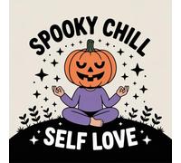 Spooky Chill Self Love Coloring Book for Kids Ages 2-8: Adorable Simple Pictures Build Focus For Toddlers And Preschoolers Holiday Gift Build ... Pictures Build Focus For Toddlers And Pre