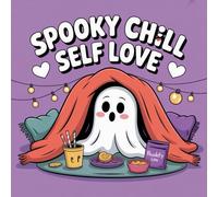 Spooky Chill Self Love Coloring Book for Kids Ages 2-8: Easy Calm And Engaging Activity For Kids Easy Outlines Perfect Birthday Gift Encourage ... Engaging Activity For Kids Easy Outlines Pe