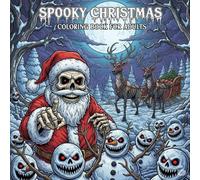 Spooky Christmas Coloring Book for Adults: Holiday Fun, and Relaxing Christmas-Themed Coloring Pages